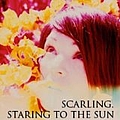 Scarling - Staring to the Sun альбом