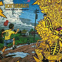 Scatterbrain - Here Comes Trouble album