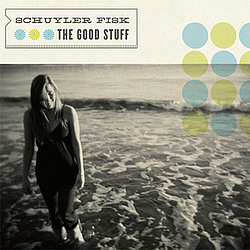 Schuyler Fisk - The Good Stuff album