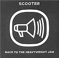 Scooter - Back to the Heavyweight Jam альбом