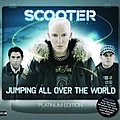 Scooter - Jumping All Over The World (Platinum Edition) альбом
