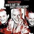 Scooter - Who&#039;s Got the Last Laugh Now? альбом