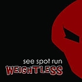 See Spot Run - Weightless альбом