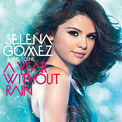 Selena Gomez &amp; The Scene - A Year Without Rain album