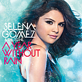 Selena Gomez &amp; The Scene - A Year Without Rain альбом