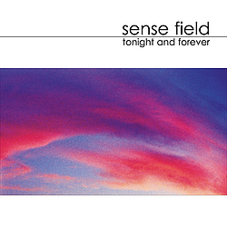 Sense Field - Tonight and Forever альбом