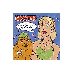 Nicotine - PLEEEEEEEZ! WHO ARE YOU? альбом