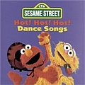 Sesame Street - Hot Hot Hot Dance Songs альбом