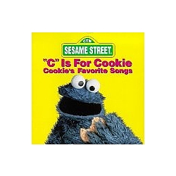Sesame Street - &#039;C&#039; Is for Cookie: Cookie&#039;s Favorite Songs album