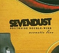 Sevendust - Southside Double-Wide: Acoustic Live альбом