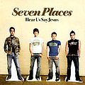 Seven Places - Hear Us Say Jesus album