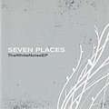 Seven Places - The White Noise EP album