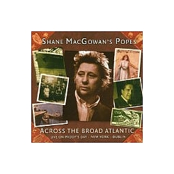 Shane Macgowan And The Popes - Across the Broad Atlantic: Live on Paddy&#039;s Day: New York &amp; Dublin album