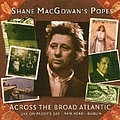 Shane Macgowan And The Popes - Across the Broad Atlantic: Live on Paddy&#039;s Day: New York &amp; Dublin альбом