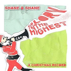Shane &amp; Shane - Glory In The Highest (A Christmas Album) album