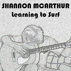 Shannon McArthur - Learning To Surf альбом