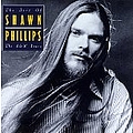 Shawn Phillips - The Best of Shawn Phillips альбом