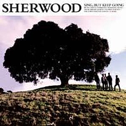 Sherwood - Sherwood - Sing, But Keep Going альбом
