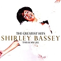 Shirley Bassey - The Greatest Hits: This Is My Life album