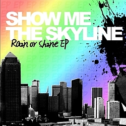 Show Me The Skyline - Rain or Shine EP album