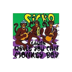 Sicko - Laugh While You Can Monkey Boy альбом