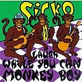Sicko - Laugh While You Can Monkey Boy album