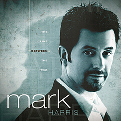 Mark Harris - The Line Between The Two альбом