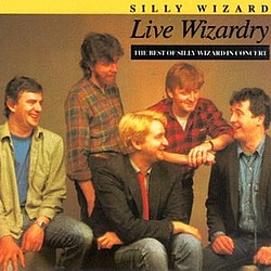 Silly Wizard - Live Wizardry: The Best of Silly Wizard in Concert альбом