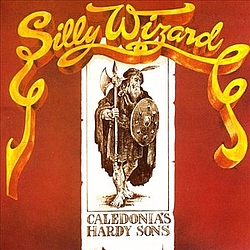 Silly Wizard - Caledonia&#039;s Hardy Sons album