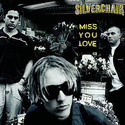 Silverchair - Miss You Love album