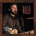 Mark Wills - Live At Billy Bob&#039;s Texas альбом