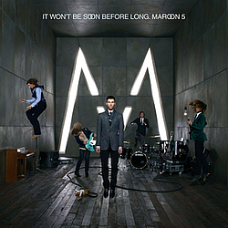 Maroon 5 - It Won&#039;t Be Soon Before Long album