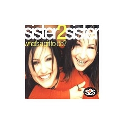 Sister2Sister - What&#039;s a Girl to Do альбом