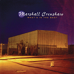 Marshall Crenshaw - What&#039;s In The Bag? album