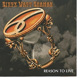 Sixty Watt Shaman - Reason to Live album
