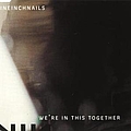 Nine Inch Nails - We&#039;re in This Together (disc 3) альбом