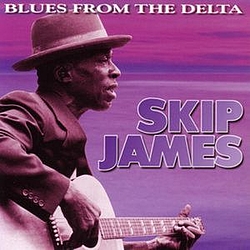 Skip James - Blues From the Delta album