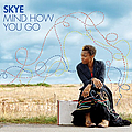 Skye - Mind How You Go альбом