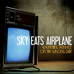 Sky Eats Airplane - Everything Perfect On the Wrong Day album