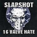 Slapshot - 16 Valve Hate album
