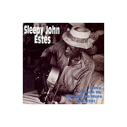Sleepy John Estes - I Ain&#039;t Gonna Be Worried No More альбом