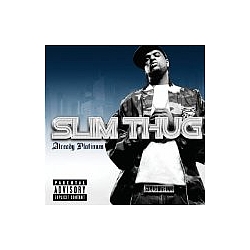 Slim Thug - Already Platinum (Advance) album