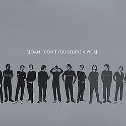 Sloan - Don&#039;t You Believe A Word album