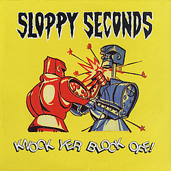Sloppy Seconds - Knock Yer Block Off! album
