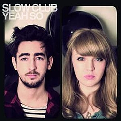 Slow Club - Yeah, So? album
