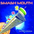 Smash Mouth - Astro Lounge альбом