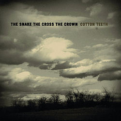 The Snake The Cross The Crown - Cotton Teeth album