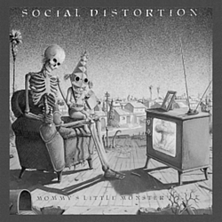 Social Distortion - Mommy&#039;s Little Monster альбом