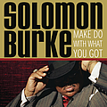 Solomon Burke - Make Do With What You Got album