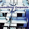Something Corporate - Ready... Break album